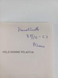 Vielä voimme pelastua - tie itsenäiseen ja eheytyvään Suomeen (signeerattu, tekijän omiste)