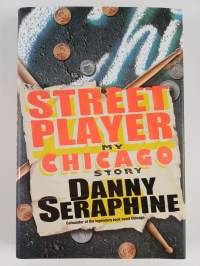 Street player : my Chicago story - Cofounder of the legendary rock band Chicago