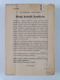 Maija keittää koulussa : Perusteellisin työ- ja valmistusohjein varustettu keittokirja