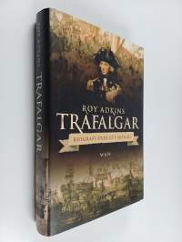 Trafalgar : biografi över ett sjöslag