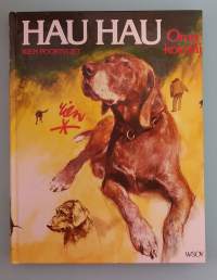 Hau hau - Oma koirani. ( Eläinaiheiset, kuvakirja )