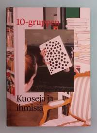 10-gruppen. Kuoseja ja ihmisiä. ( sisustus, muotoilu design, yrityshistoriikit )