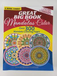 Great Big Book of Mandalas to Color - Over 300 Mandala Coloring Pages - Vol. 1,2,3,4,5 and 6 Combined - 6 Book Combo - Ranging from Simple and Easy to Intricate a...