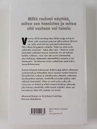 Miksi en enää puhu valkoisille rasismista