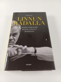 Linnun radalla Kapellimestari Hannu Linnun matkassa