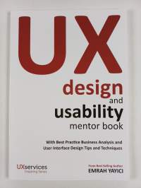 UX Design and Usability Mentor Book - With Best Practice Business Analysis and User Interface Design Tips and Techniques