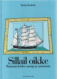 Sillail oikke. Rauman kielen sanoja ja sanomisia