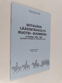 Sotaväen lääkintähuolto Ruotsi-Suomessa vuosina 1500-1809 Suomen kannalta tarkasteltuna