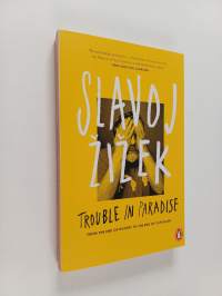 Trouble in paradise : from the end of history to the end of capitalism