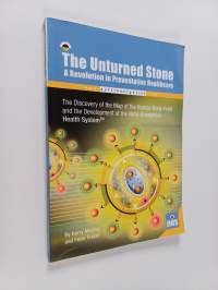 The Unturned Stone - A Revolution in Preventative Healthcare : the Discovery of the Map of the Human Body-field and the Development of the Nutri-Energetics Health...