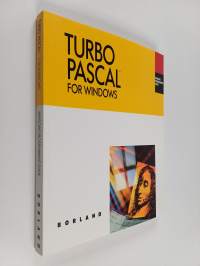 Turbo Pascal for Windows : Windows Programming Guide
