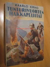 Tunturivuorten hakkapeliitat - kertomus nuoren vapaajoukon huimista seikkailuista Jäämeren rannikolla.