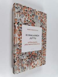 Kiinalainen juttu : 33 Kiina-myyttiä, jotka vaativat kumoamista