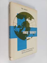 Finnish neutrality : a study of Finnish foreign policy since the second world war
