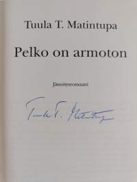 Pelko on armoton : jännitysromaani (signeerattu)