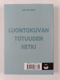 Luontokuvan totuudenhetki : keskustelua aitoudesta