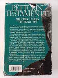Petturin testamentti : Arvo Poika Tuomisen todellinen elämä (signeerattu, tekijän omiste)