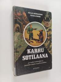 Karhu sotilaana ja muita tuntemattomia tosiasioita toisesta maailmansodasta