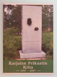 Karjalan Prikaatin Kilta 1957 - 2007. Suomen vanhin joukko-osasto kilta.   ( Historiikki )