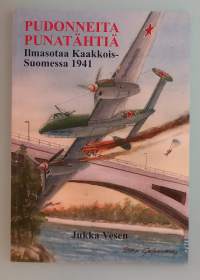 Pudonneita punatähtiä  Ilmasotaa kaakkois-Suomessa 1941.  ( Sotahistoria )