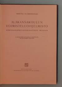 Alakansakoulun voimisteluohjelmisto - kokonaisopetusperiaatteen mukaan. ( Oppikirjat, voimistelu, 30-luku )