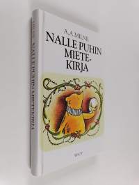 Nalle Puhin mietekirja : josta löytyy Nalle Puhin ja hänen ystäviensä lausumia hyödyllisiä tietoja ja voimaa antavia ajatuksia