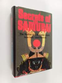 Secrets of the Samurai : A Survey of the Martial Arts of Feudal Japan