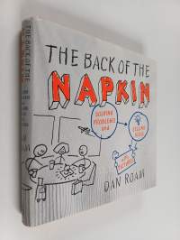 The Back of the Napkin - Solving Problems and Selling Ideas with Pictures