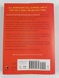 All marketers are liars/Tell stories : the underground classic that explains how marketing really works - and why authenticity is the best marketing of all