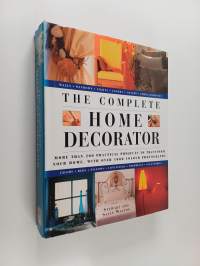 The complete home decorator : over 200 practical projects to transform your home, with more than 1000 colour photographs