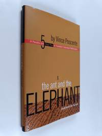 The Ant and the Elephant - Leadership for the Self : a Parable and 5-step Action Plan to Transform Workplace Performance