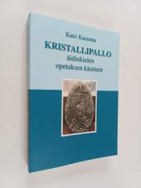Kristallipallo : äidinkielen opetuksen käsitteet