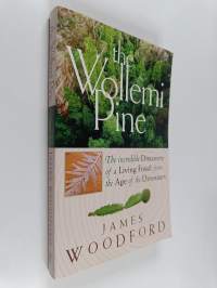 The Wollemi Pine - The Incredible Discovery of a Living Fossil from the Age of the Dinosaurs