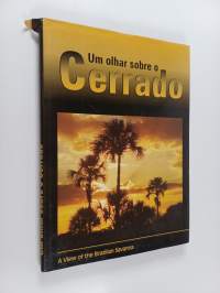 Um olhar sobre o Cerrado - A view of the Brazilian Savanna