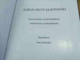 Turun seutu ja sotaväki : piirteitä alueen varuskunnallisesta kehityksestä ja sotilaselämästä