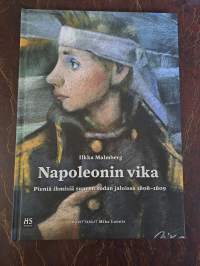Napoleonin vika : pieniä ihmisiä suuren sodan jaloissa 1808-1809