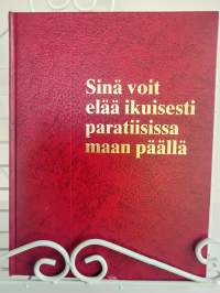 Sinä voit elää ikuisesti paratiisissa maan päällä