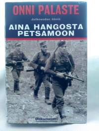 Aina Hangosta Petsamoon : jatkosodan ääniä
