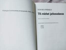 TK-miehet jatkosodassa - Päämajan kotirintaman propaganda 1941-1944