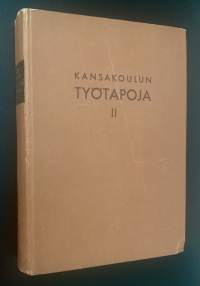 Kansakoulun työtapoja II : Kansakoulun keskiaste