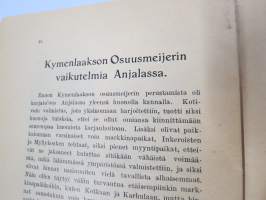 Selostus Kymenlaakson Osuusmeijerin toiminnasta v. 1906-1916 + Kymenlaakson Osuusmeijeri 1905-1955 historiikit