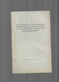 Helsingin kaupungin kiinteistölautakunnan ja kiinteistötoimiston johtosäännöt  1931 suomeksi ja ruotsiksi