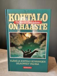 Kohtalo on haaste - elämä ja kohtalo ikivanhojen salaoppien valossa