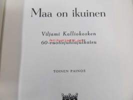 Maa on ikuinen. Viljami Kalliokosken 60-vuotisjuhlajulkaisu