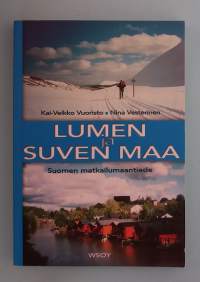 Lumen ja suven maa - Suomen matkailumaantiede.  ( Matkailuala, matkailureitit, kulttuuriperintö, matkailukohteet )