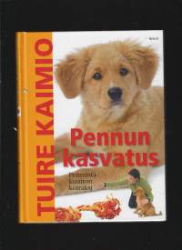 Pennun kasvatus : pennusta kunnon koiraksi