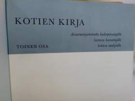 Kotien kirja 1 - 2 : Asiantuntijatietoutta kodinperustajalle - lastensa kasvattajille - kotinsa vaalijoille