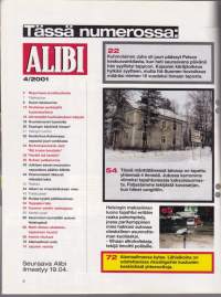 Alibi 2001 N:o 4  Irwin oli pedofiili. Hakkasi silmittömästi liikuntakyvytöntä. Poliisi varautuu terrorismiin. Asunnoton surmattiin autoon. Taksi-Keijo murhattiin