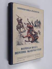 Buffalo Bills vågsamma ritt eller poströvarne på prärien ; Buffalo Bills beridna skarpskyttar ; Buffalo Bills andepil eller budskape från molnen ; Dödsschaktets gåta
