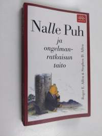 Nalle Puh ja ongelmanratkaisun taito : jossa Nalle Puh ja Nasu ystävineen tutkivat miten ongelmia ratkotaan